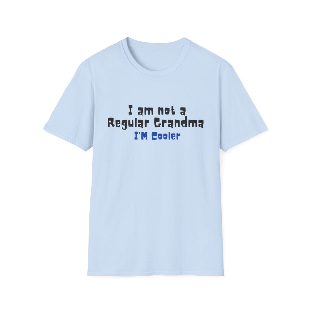 I’m  Not a Regular Grandma, I’m Cooler | Funny Grandma T-shirt