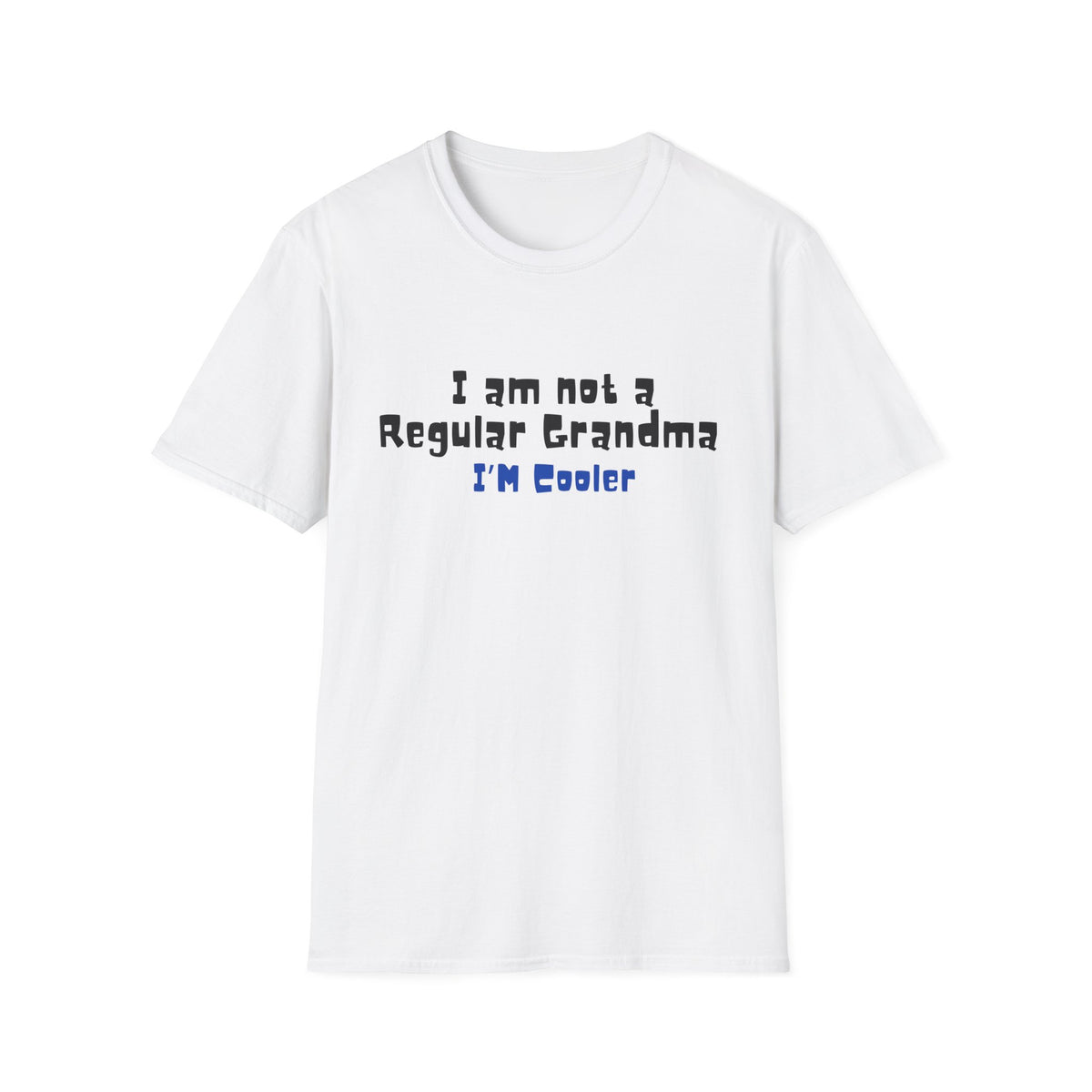 I’m  Not a Regular Grandma, I’m Cooler | Funny Grandma T-shirt