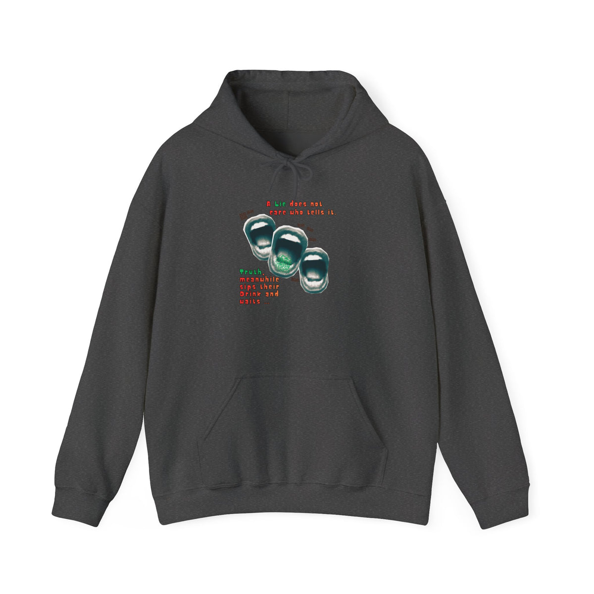 A Lie Doesn’t Care Who tells It Sweatshirt |Sarcastic Truth & Wisdom Crewneck