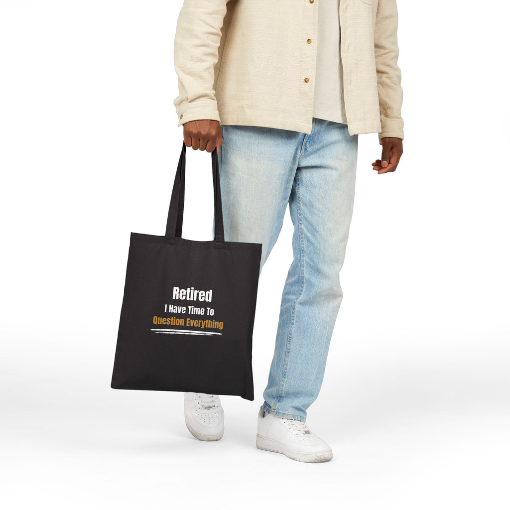 I Have Time to Question Everything Tote Bag | Funny Retirement AI Humor Gift