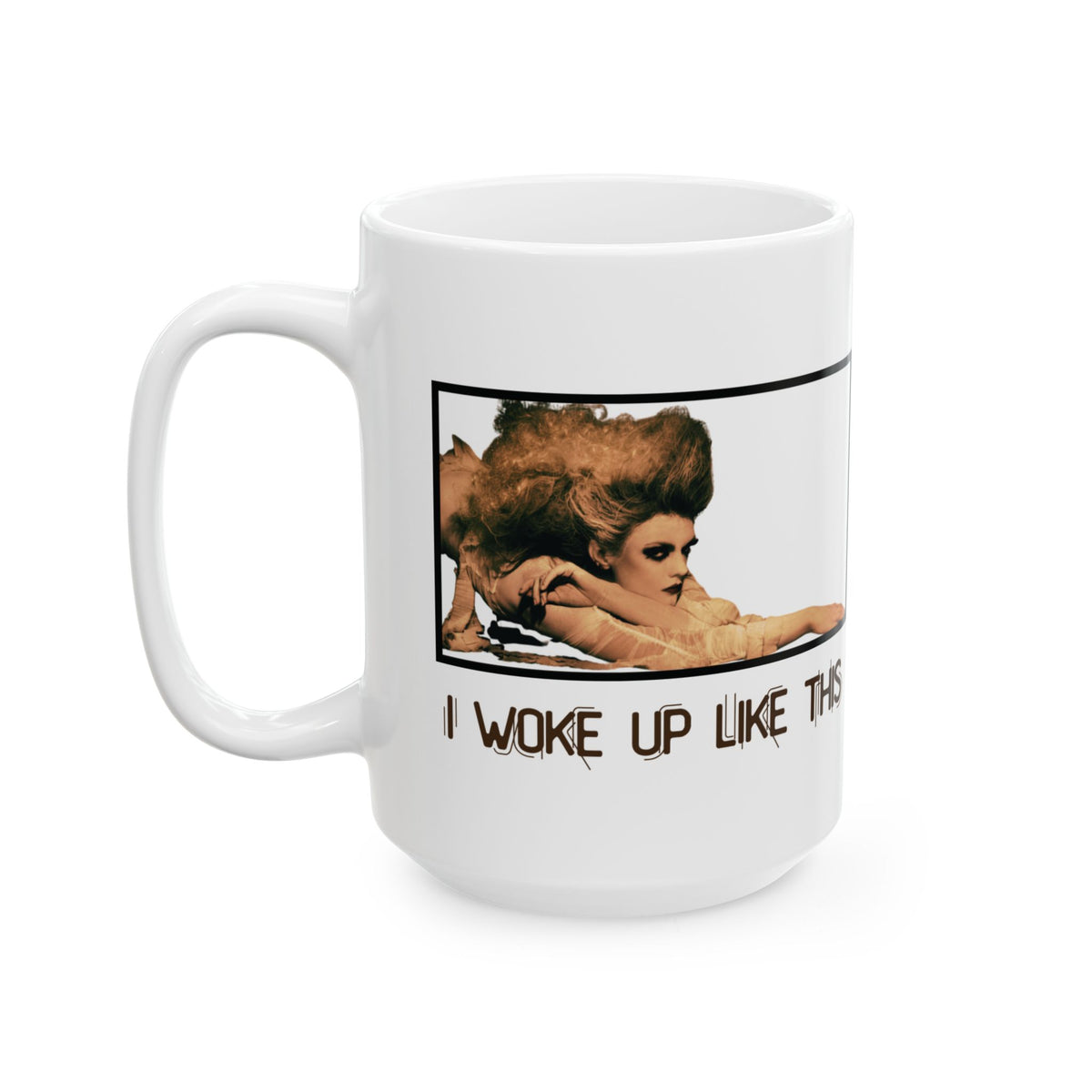 I Woke Up Like This Mug | Funny Sarcastic Coffee Mug