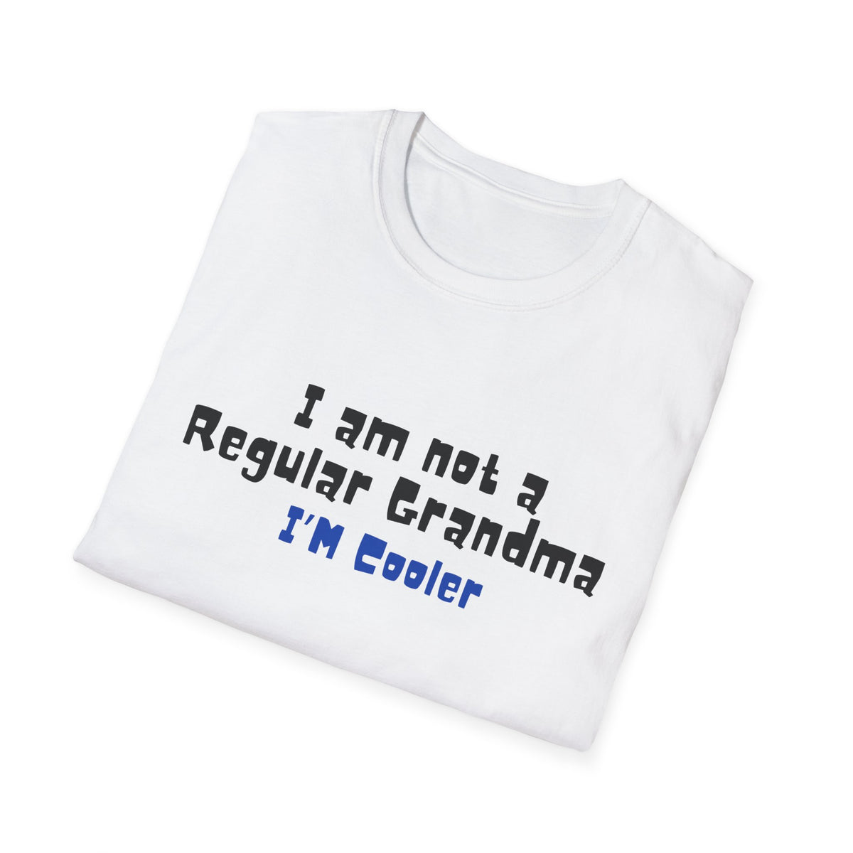I’m  Not a Regular Grandma, I’m Cooler | Funny Grandma T-shirt