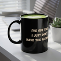 I’ve Got the Time, Just Don’t Have the Patience | Black Ceramic Mug