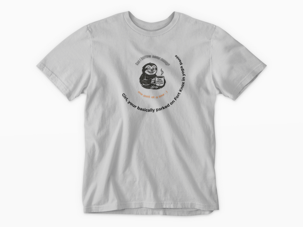 Parked on Fort Knox T-Shirt |Funny Sarcastic sloth Tee