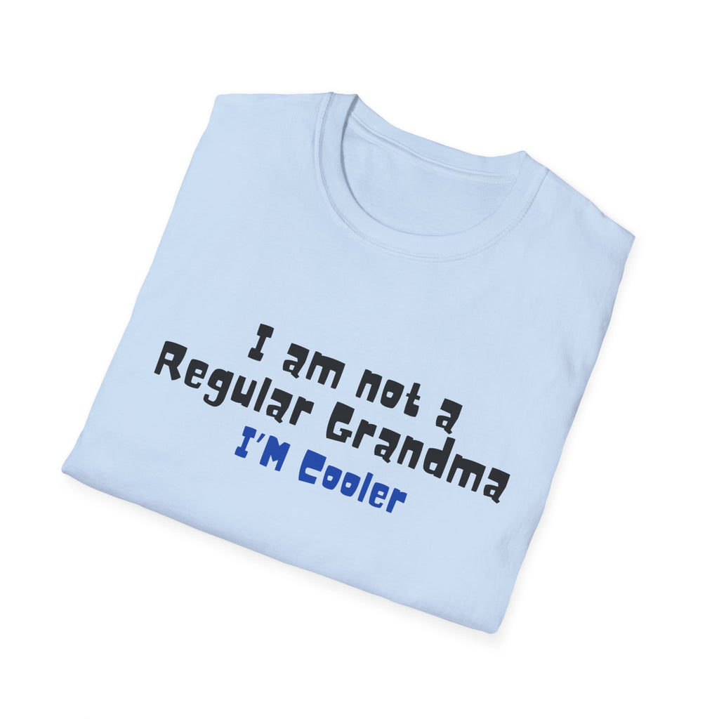 I’m  Not a Regular Grandma, I’m Cooler | Funny Grandma T-shirt