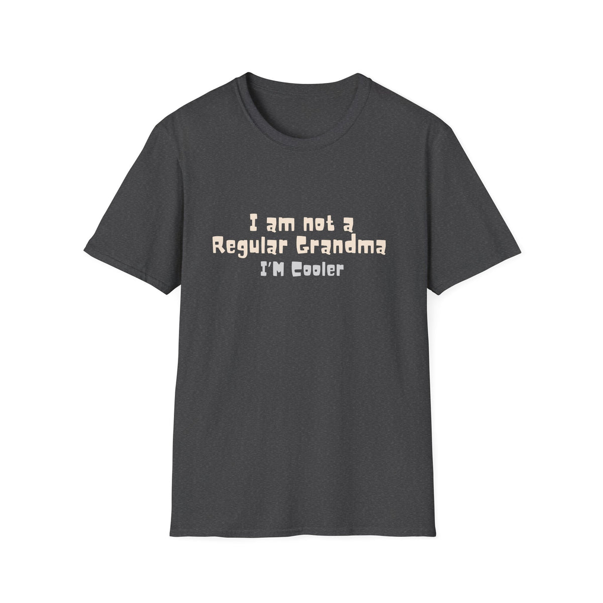 I’m  Not a Regular Grandma, I’m Cooler | Funny Grandma T-shirt