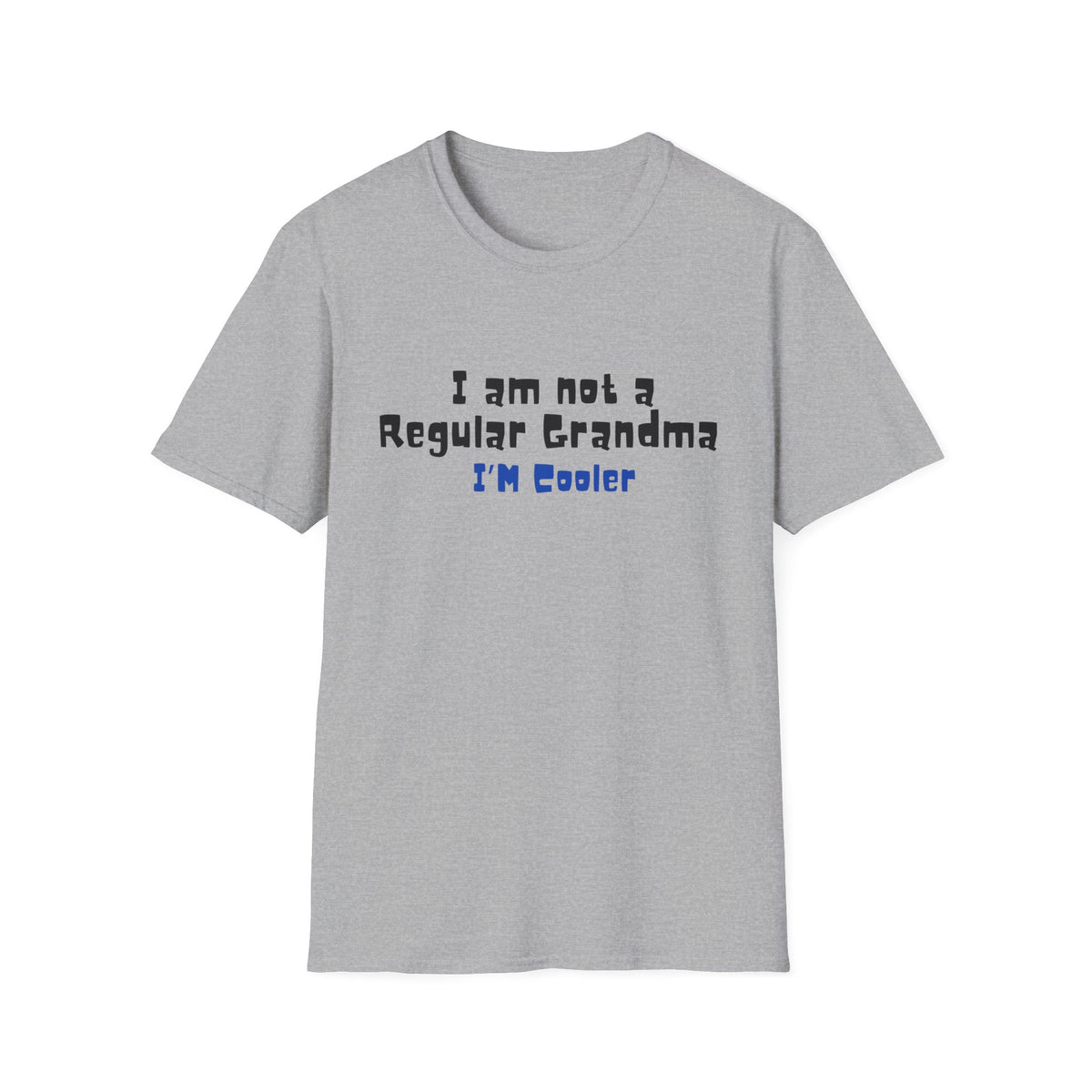 I’m  Not a Regular Grandma, I’m Cooler | Funny Grandma T-shirt